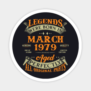 44th Birthday Gift Legends Born In March 1979 44 Years Old Magnet